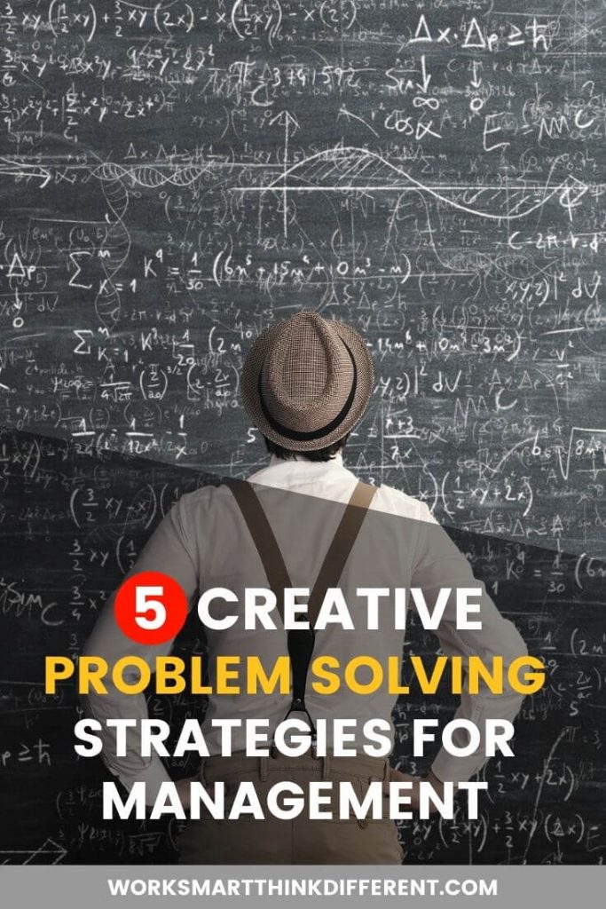 5 Creative Problem Solving Strategies for Management