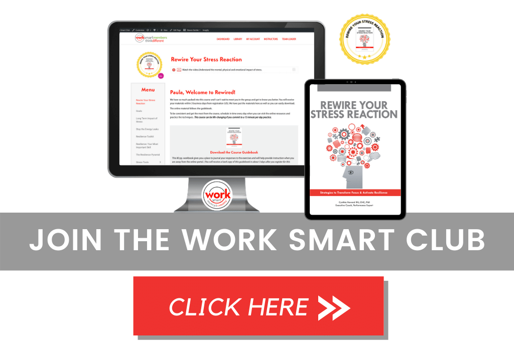 Join the Work Smart Club to gain access to Rewire Your Stress Reaction