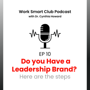 EP 10: Do you Have a Leadership Brand? Here are the steps