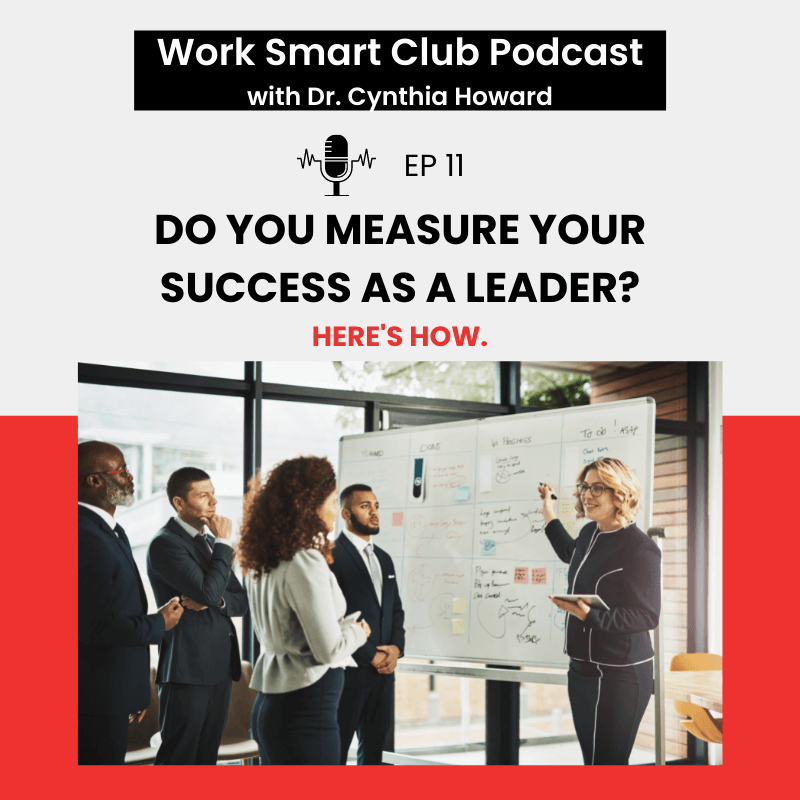 EP 11: Do you Measure your Success as a Leader? Here's how.