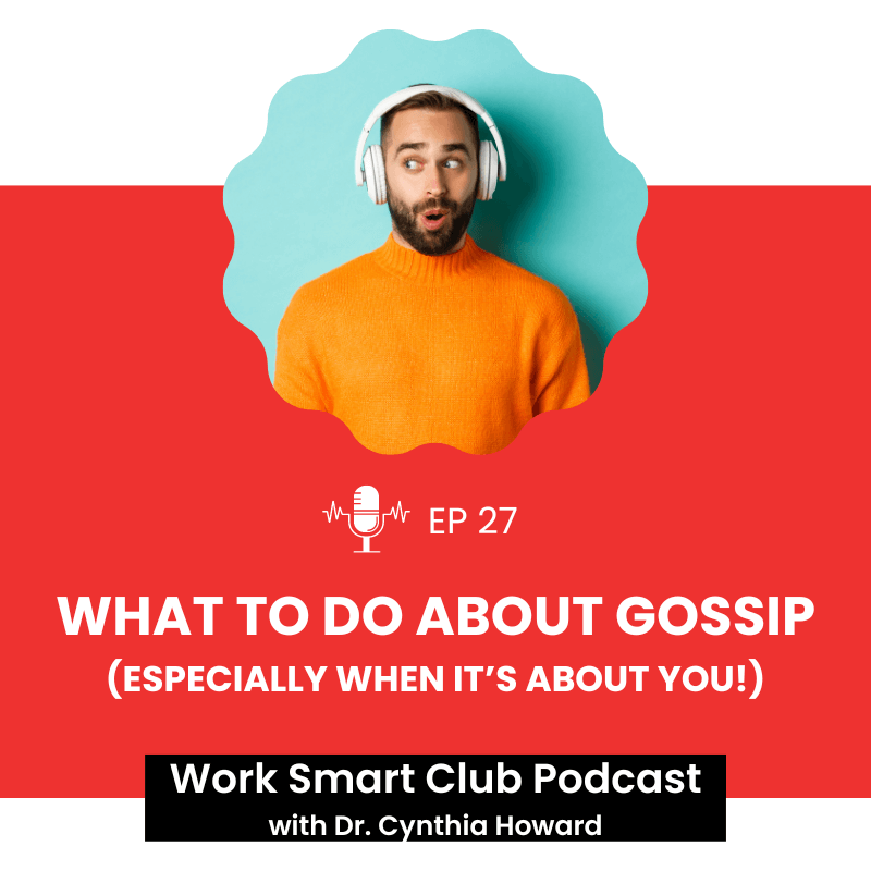 EP 27: What To Do About Gossip (Especially When It’s About You!)